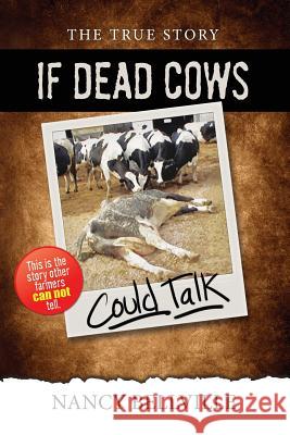 If Dead Cows Could Talk Nancy Bellville 9781597651172 A B Publishing - książka