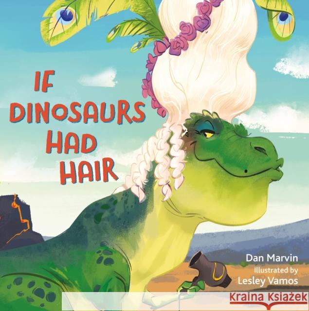 If Dinosaurs Had Hair Dan Marvin Lesley Vamos 9781250792563 Roaring Brook Press - książka