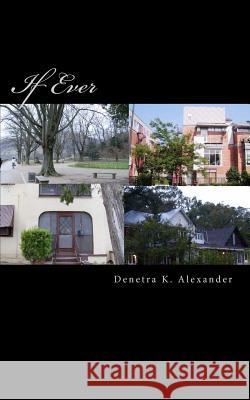 If Ever Denetra K. Alexander 9781463658502 Createspace - książka