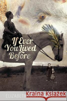 If Ever You Lived Before Elizabeth Martina Bishop 9781539618317 Createspace Independent Publishing Platform - książka