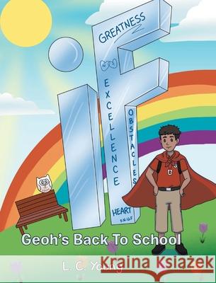 If: Geoh's Back To School L. C. Young 9781638444138 Christian Faith Publishing, Inc. - książka