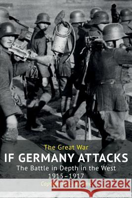 If Germany Attacks: The Battle In Depth In The West (1915-1917) G C Wynne 9781783313600 Naval & Military Press - książka