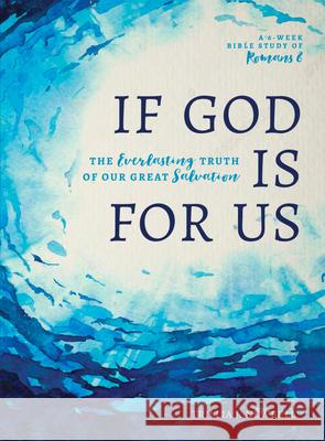 If God Is for Us: The Everlasting Truth of Our Great Salvation Trillia J. Newbell 9780802417138 Moody Publishers - książka