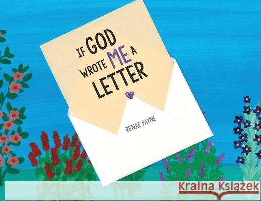 If God Wrote Me A Letter Renae Payne 9780645108019 Initiate Media Pty Ltd - książka