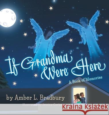 If Grandma Were Here: A Book of Memories Bradbury, Amber L. 9781525572487 FriesenPress - książka