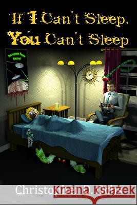 If I Can't Sleep, You Can't Sleep Christopher D. Ochs 9780998172606 Anigrafx, LLC - książka
