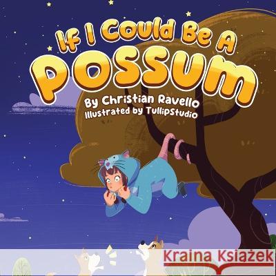 If I Could Be A Possum Christian Ravello Tullip Studio Robin Katz 9780645443912 Awakening the Senses - książka
