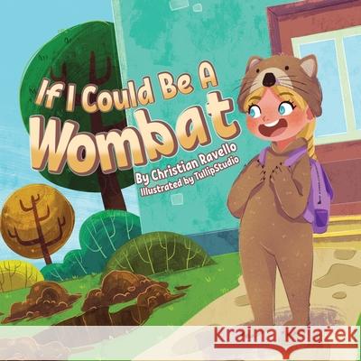 If I Could Be An Wombat Christian Ravello Tullip Studio Robin Katz 9780648960089 Awakening the Senses - książka