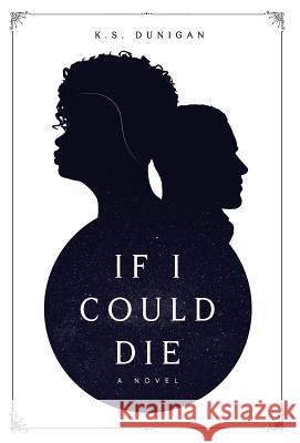If I Could Die K S Dunigan   9781732704329 Orphans & Widows Media - książka