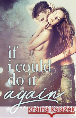 If I Could Do It Again Ashley Stoyanoff 9781927806180 Ashley Stoyanoff Books - książka