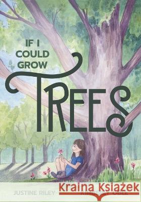 If I Could Grow Trees Kimberly Obee Justine Riley  9781732308350 Sketch Journal Record - książka