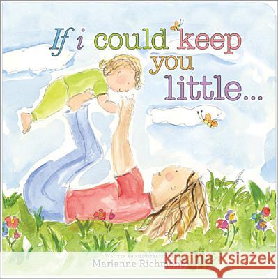If I Could Keep You Little... Marianne Richmond 9781934082928 Sourcebooks Jabberwocky - książka