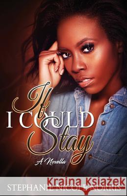 If I Could Stay Stephanie Nicole Norris 9781720265030 Independently Published - książka