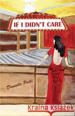 If I Didn't Care Danielle Palli 9781736798218 Birdland Media Works - książka