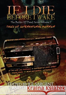 If I Die Before I Wake: Tales of Supernatural Horror R. E. Sargent Steven Pajak 9781953112019 Sinister Smile Press - książka
