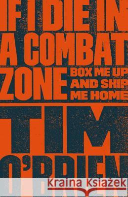 If I Die in a Combat Zone: Box Me Up and Ship Me Home Tim O'Brien 9780767904438 Broadway Books - książka