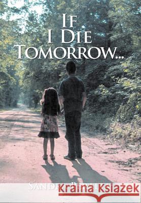 If I Die Tomorrow Sandra Peralta 9781479700387 Xlibris Corporation - książka