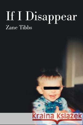 If I Disappear Zane Tibbs 9781664183438 Xlibris Us - książka