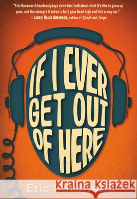 If I Ever Get Out of Here: A Novel with Paintings Eric L. Gansworth 9780545417310 Arthur A. Levine Books - książka