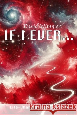 If I ever..: Life-changing perspectives David Wimmer   9798393859442 Independently Published - książka