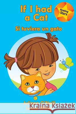 If I had a Cat / Si tuviera un gato O'Neill, Juliana 9781532406638 Xist Publishing - książka