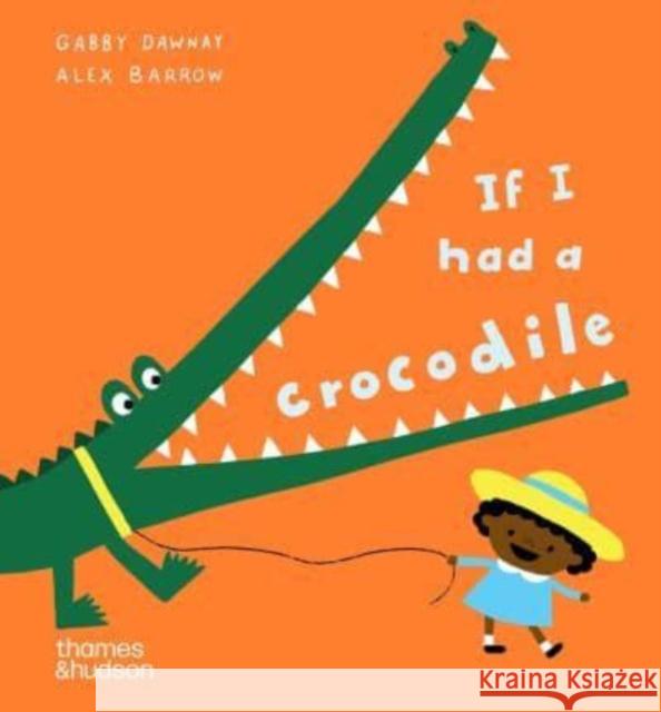 If I had a crocodile Gabby Dawnay 9780500653593 Thames & Hudson Ltd - książka