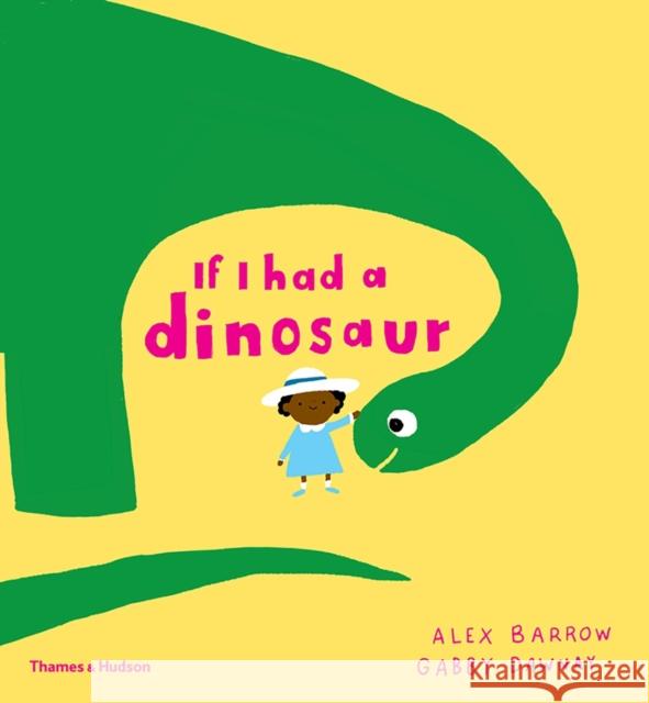 If I Had a Dinosaur Gabby Dawnay Alex Barrow 9780500650998 Thames & Hudson - książka