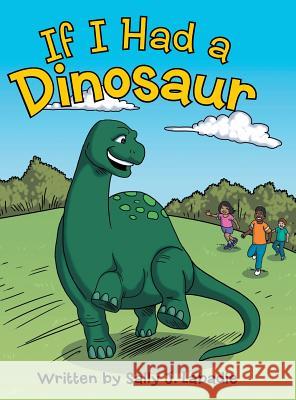 If I Had a Dinosaur Sally J LaBadie 9781480845374 Archway Publishing - książka