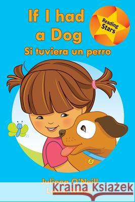 If I had a Dog / Si tuviera un perro O'Neill, Juliana 9781532406652 Xist Publishing - książka