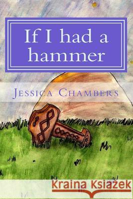 If I had a hammer Chambers, Jessica 9781481148856 Createspace - książka