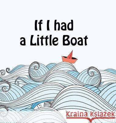 If I had a Little Boat Calee M. Lee 9781532435942 Xist Publishing - książka