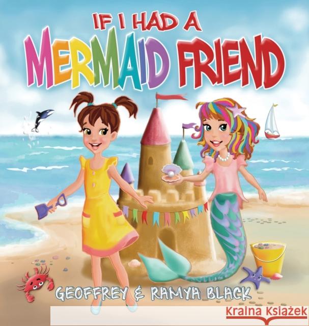 If I Had a Mermaid Friend Geoffrey Black Ramya Black Ramya Black 9781732251267 Shining City Media - książka