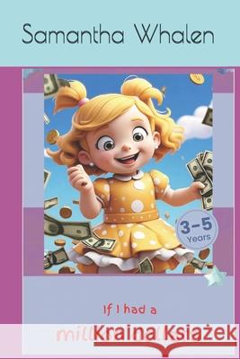 If I had a million dollars Samantha Whalen 9798326606341 Independently Published - książka