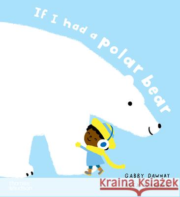 If I had a polar bear Gabby Dawnay 9780500660300 Thames & Hudson Ltd - książka