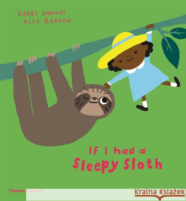 If I had a sleepy sloth Gabby Dawnay 9780500651940 Thames & Hudson - książka