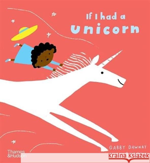 If I had a unicorn Gabby Dawnay 9780500652800 Thames & Hudson Ltd - książka