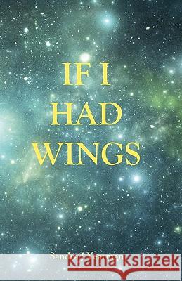 If I Had Wings Sandra J. Yearman 9780981579191 Seraphim Publishing LLC - książka