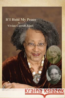 If I Hold My Peace Vivian Carroll Jones 9781545660096 Xulon Press - książka