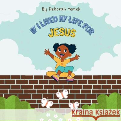 If I Lived My Life for JESUS Deborah Yemek 9781037079108 Deborah Yemek - książka