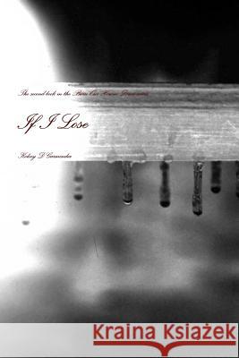 If I Lose Kelsey D. Garmendia 9781304852854 Lulu.com - książka