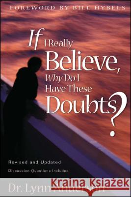 If I Really Believe, Why Do I Have These Doubts? Lynn Anderson 9781582291178 Howard Publishing Company - książka