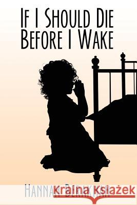 If I Should Die Before I Wake Hannah Berakhah 9781545667941 Xulon Press - książka