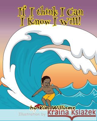 If I think I can I know I Will Dana 9781981920938 Createspace Independent Publishing Platform - książka