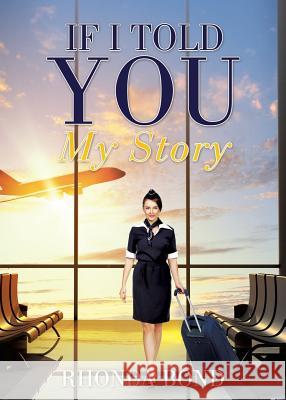 If I Told You My Story Rhonda Bond 9781498485388 Xulon Press - książka