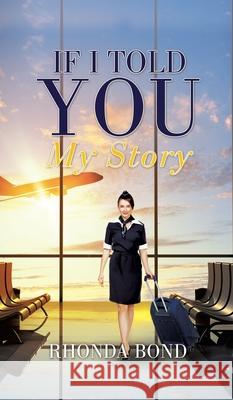 If I Told You My Story Rhonda Bond 9781632219084 Xulon Press - książka