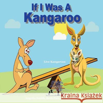 If I Was A Kangaroo Pait Miss, Beth 9781537738062 Createspace Independent Publishing Platform - książka