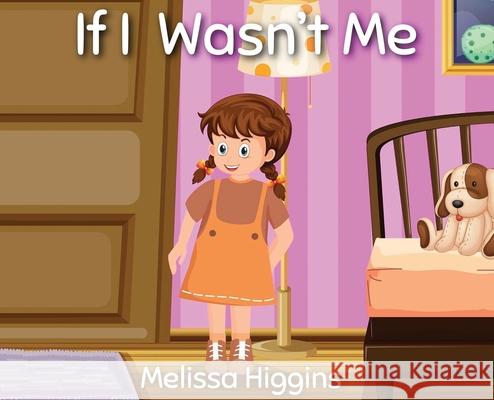 If I Wasn't Me Melissa Higgins 9780578760674 Melissa McCauley Higgins - książka