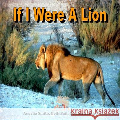 If I Were A Lion Pait, Beth 9781720577669 Createspace Independent Publishing Platform - książka