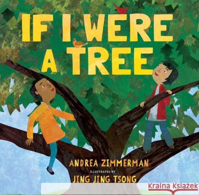 If I Were a Tree Andrea Zimmerman Jing Jing Tsong 9781620148013 Lee & Low Books Inc - książka