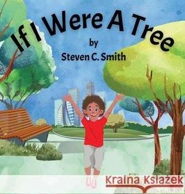 If I Were A Tree Steven C. Smith 9781737469018 Steven Smith - książka